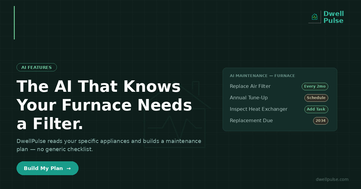 The AI That Knows Your Furnace Needs a Filter: How DwellPulse Builds Your Maintenance Plan for You