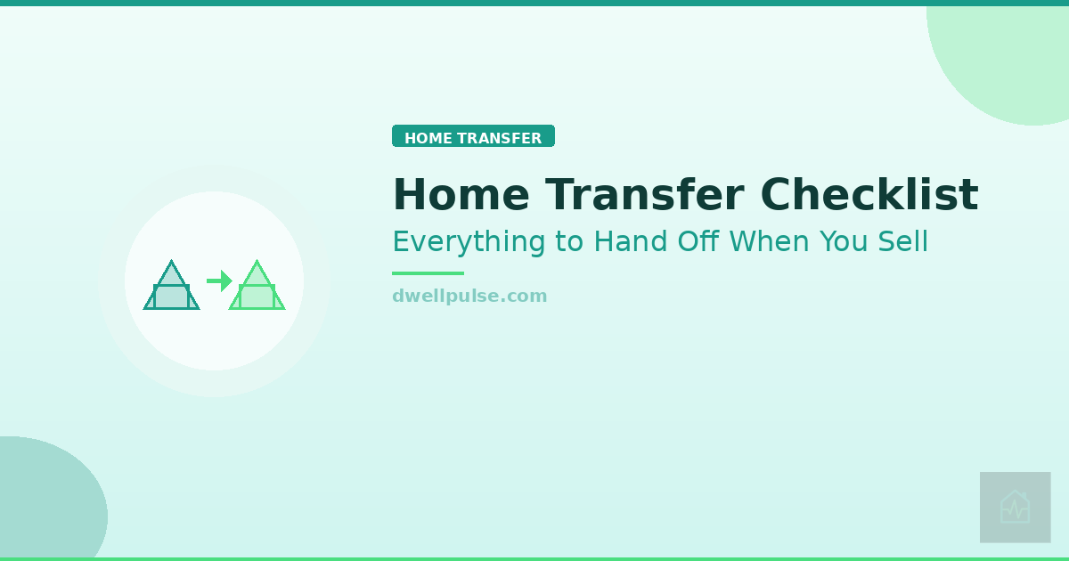 The Complete Home Transfer Checklist: What to Give Buyers When You Sell